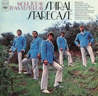 The Spiral Starecase - Spiral Starecase More Today Than Yesterday