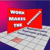 Riverside County Department Of Public Social Services - Work Makes the Difference