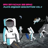 Max Grynchuk Big Band - Plays Eraser Description Vol. II