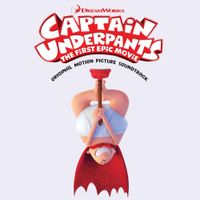 Various Artists - Captain Underpants: The First Epic Movie (Original Motion Picture Soundtrack)