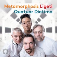 Quatuor Diotima - Metamorphosis: Ligeti