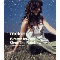 melody. - Simple As That / Over The Rainbow