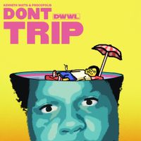 Ajhani - Don't Trip