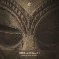 MaKaJa Gonzales - Running Wild