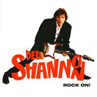 Del Shannon - Rock On!