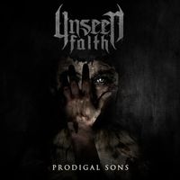 Unseen Faith - Prodigal Sons