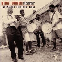 Otha Turner - Everybody Hollerin' Goat
