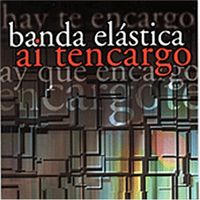 Banda El&aacute;stica - Ai Tencargo