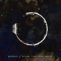 Globus - Break From This World