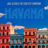 Jack Jezzro & The Star City Symphony - Havana