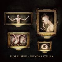 Floral Bugs - Brzydka sztuka