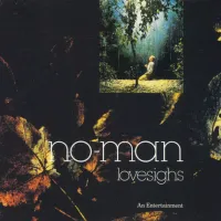 No-Man - Lovesighs (An Entertainment)