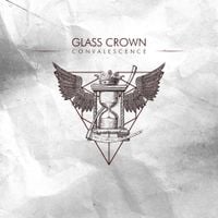 Glass Crown - Convalescence