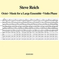 Steve Reich - Octet / Music for a Large Ensemble / Violin Phase