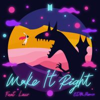 BTS - Make It Right (EDM Remix)
