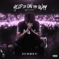 Scorey - Help Is On The Way (Deluxe)