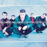 El Canto Del Loco - A contracorriente