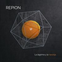 Repion - La L&aacute;grima Y La Naranja