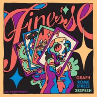 Grafh, 38 Spesh & Rome Streetz - Finesse