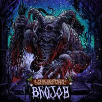 Brojob - A VERY DEATHCORE CHRISTMAS WITH BROJOB