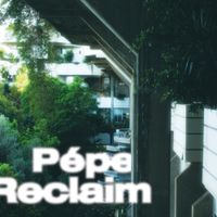 P&eacute;pe - Reclaim