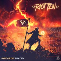 Riot Ten - Hype Or Die: Sun City