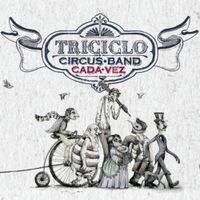 Triciclo Circus Band - Cada Vez
