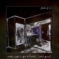 Our Eyes Go Blank Tonight - year of us
