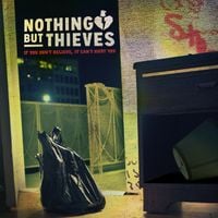 Nothing But Thieves - If you don't believe, it can't hurt you