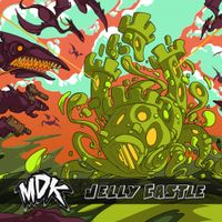MDK - Jelly Castle