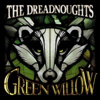 The Dreadnoughts - Green Willow