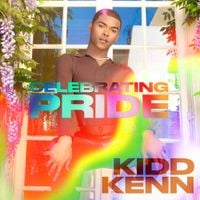 Kidd Kenn - Celebrating Pride: Kidd Kenn