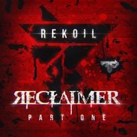 Rekoil - Reclaimer (Part One)