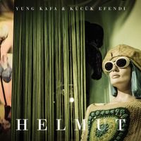 Yung Kafa & K&uuml;c&uuml;k Efendi - Helmut
