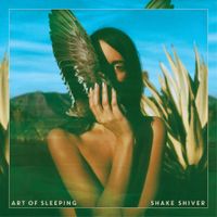 Art Of Sleeping - Shake Shiver