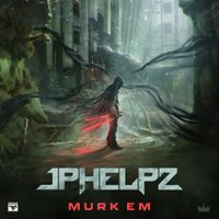 Jphelpz - Murk Em