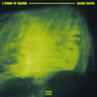 iann dior - I Find It Hard