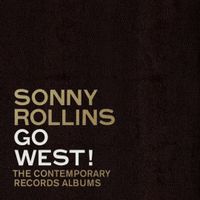 Sonny Rollins - Go West!: The Contemporary Records Collection