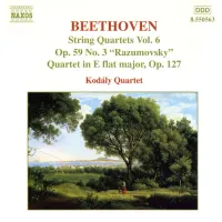 Kod&aacute;ly Quartet - String Quartets Vol. 6: Op. 59 No. 3 "Razumovsky"; Quartet in E flat major, Op. 127