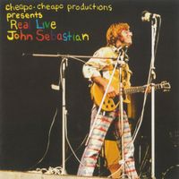 John Sebastian - Cheapo Cheapo Productions Presents Real Live John Sebastian