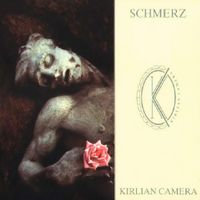 Kirlian Camera - Schmerz