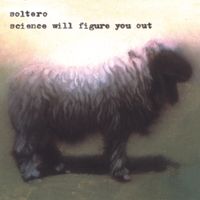 Soltero - Science Will Figure You Out