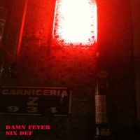 Six Def - Damn Fever