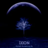 Ixion - Through The Space We Die
