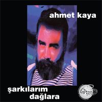 Ahmet Kaya - Şarkılarım Dağlara