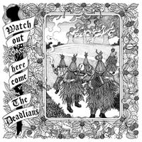 The Deadlians - Watch out! Here Come The Deadlians