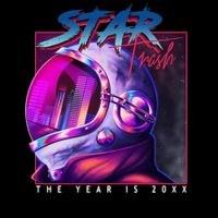 Star Trash - The Year Is 20xx