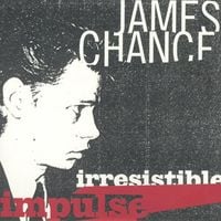 James Chance - Irresistible Impulse