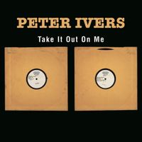 Peter Ivers - Take It Out On Me
