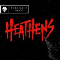 twenty one pilots - Heathens